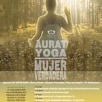Lee más sobre el artículo AURAT YOGA – MUJER VERDADERA. Modalidad Curso en Salamanca y Retiro Verano 2019 en Gredos