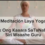 Lee más sobre el artículo Meditación Laya Yoga – Ek Ong Kaaara SaTaNaMa Siri Waaahe Guru