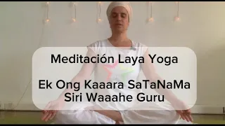 Lee más sobre el artículo Meditación Laya Yoga – Ek Ong Kaaara SaTaNaMa Siri Waaahe Guru