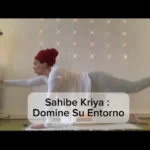 Lee más sobre el artículo Sahiba Kriya: Domine Su Entorno