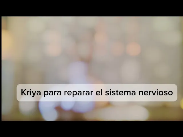 Lee más sobre el artículo Kriya para Reparar el Sistema Nervioso